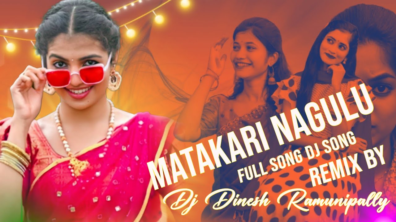 MATAKARI NAGULU FOLK SONG DJ SONG REMIX BY DJ DINESH RAMUNIPALLY #newfolksongs2023telugudj #djfolks