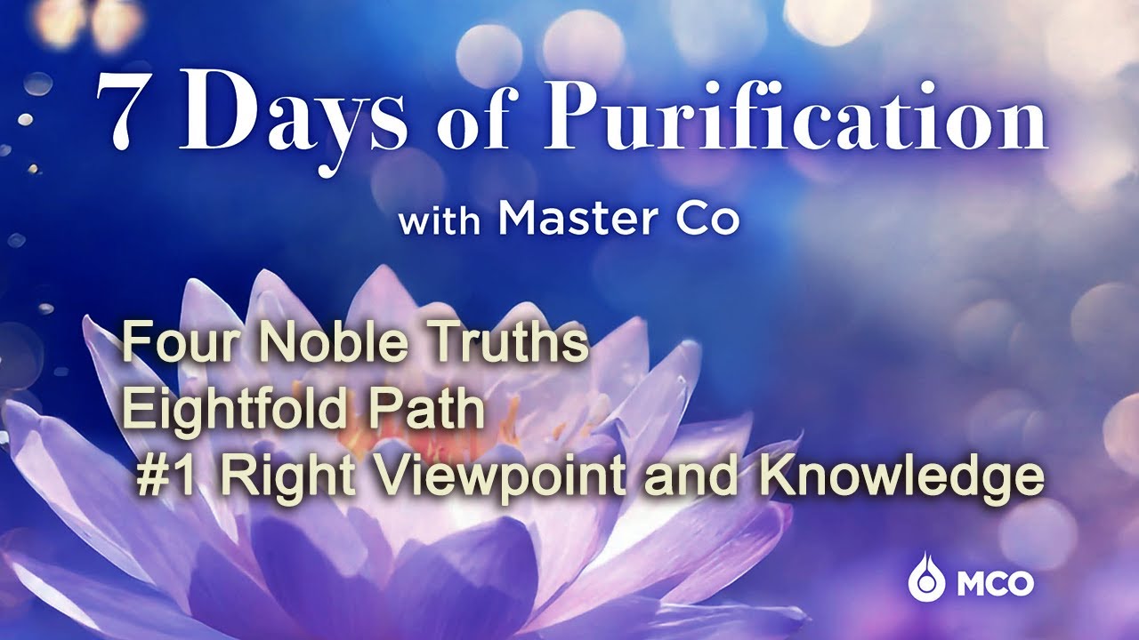 Four Noble Truths and Eightfold Path #1 Right Viewpoint