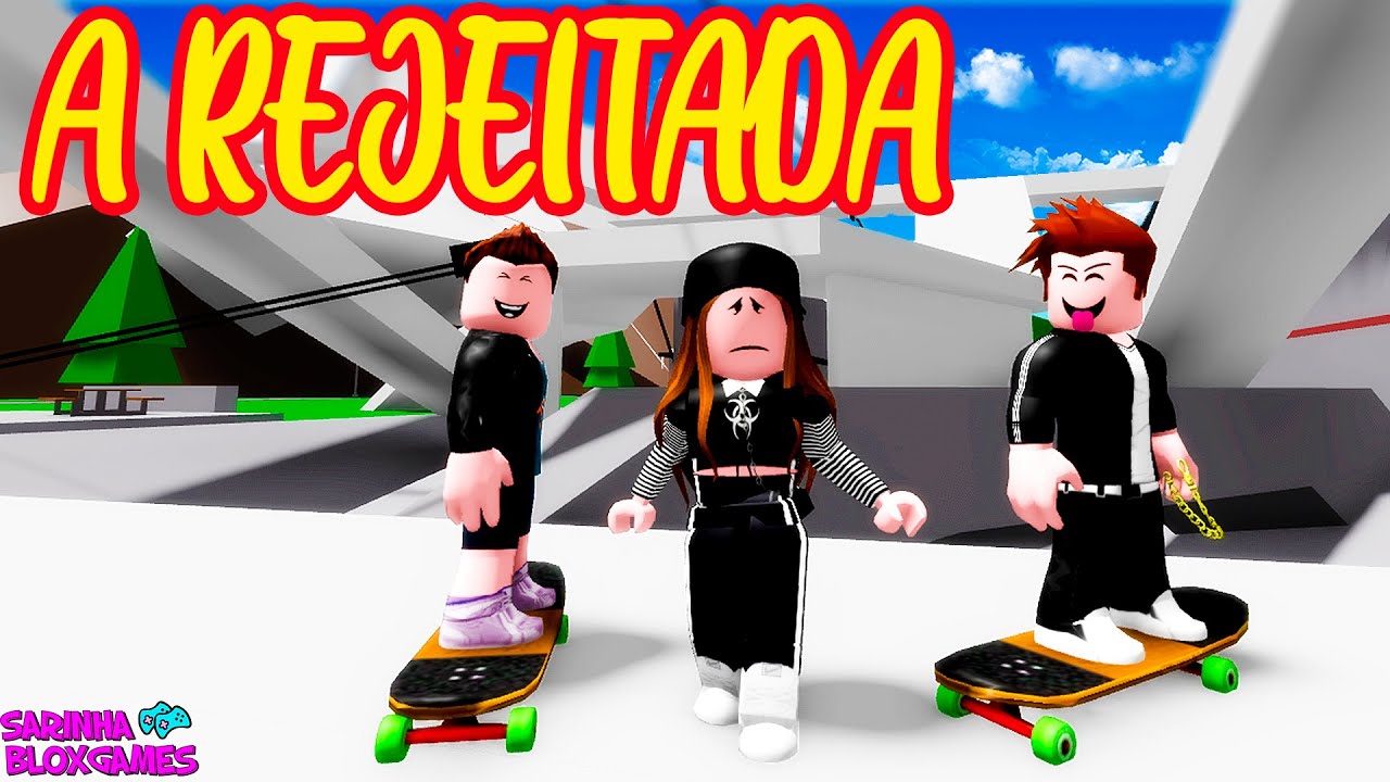 A SKATISTA REJEITADA-  HISTORINHA- BROOKHAVEN 🏡 RP | Roblox