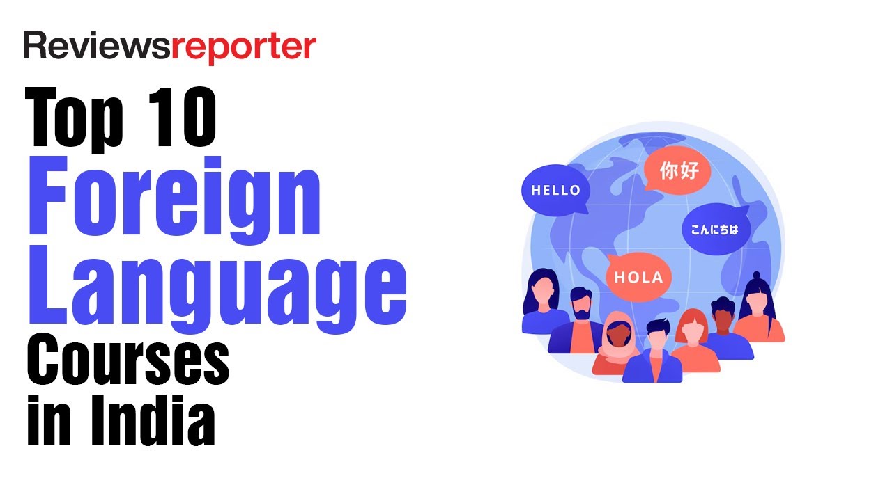 Top 10 Foreign Language Courses in India | Reviews Reporter