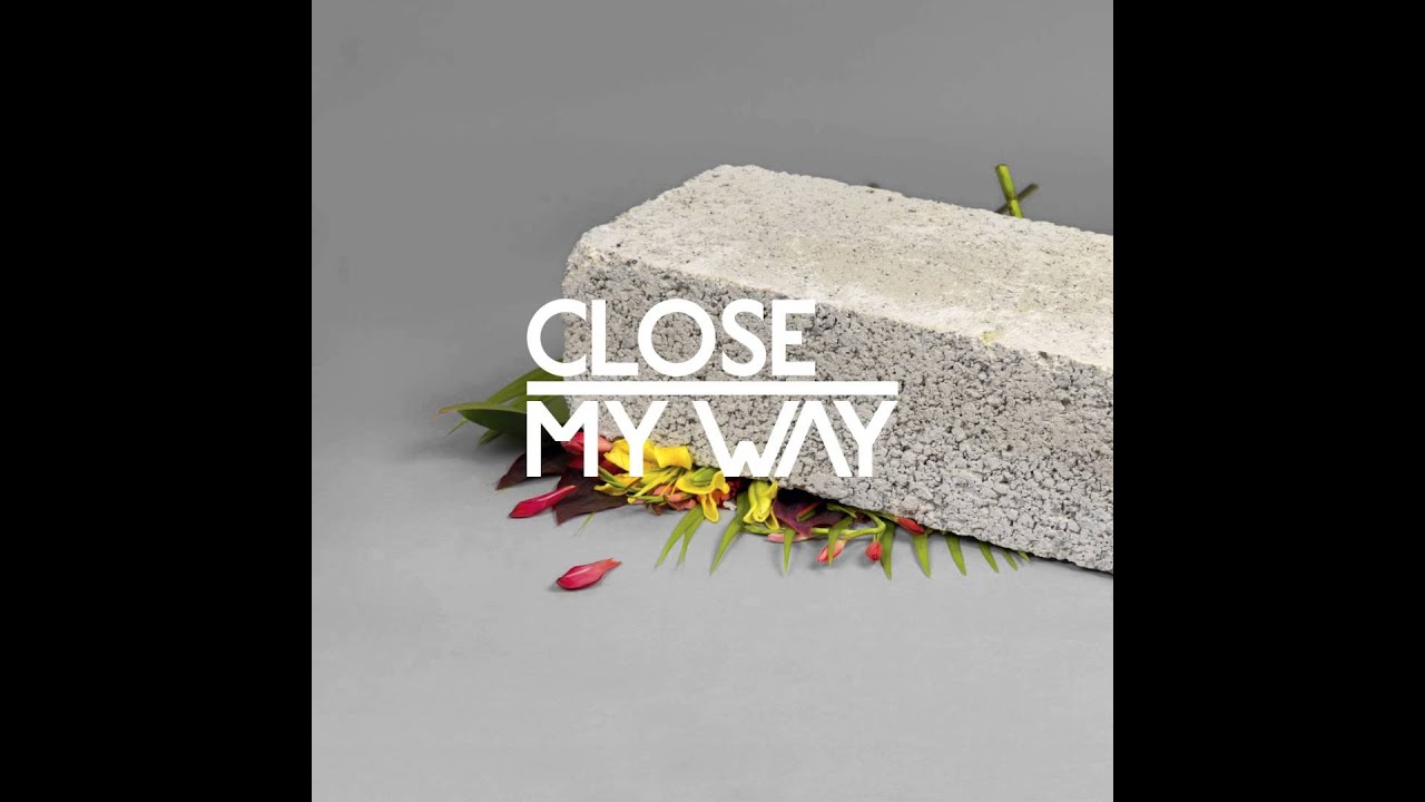 Will Saul Presents CLOSE feat. Joe Dukie - My Way (Dusky Remix)