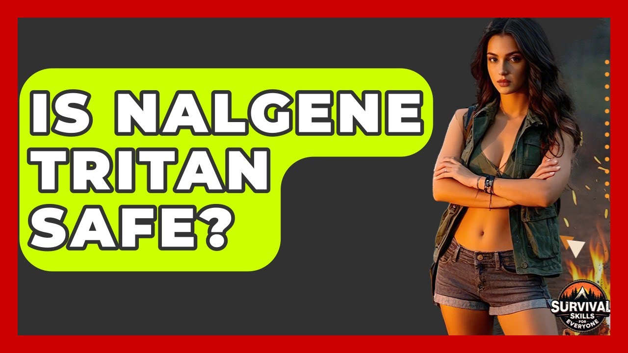 Is Nalgene Tritan Safe? - Survival Skills for Everyone