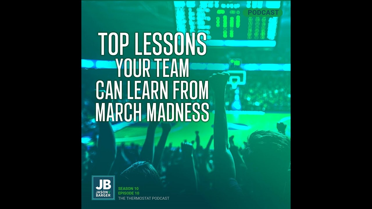 Top Lessons Your Team Can Learn From March Madness