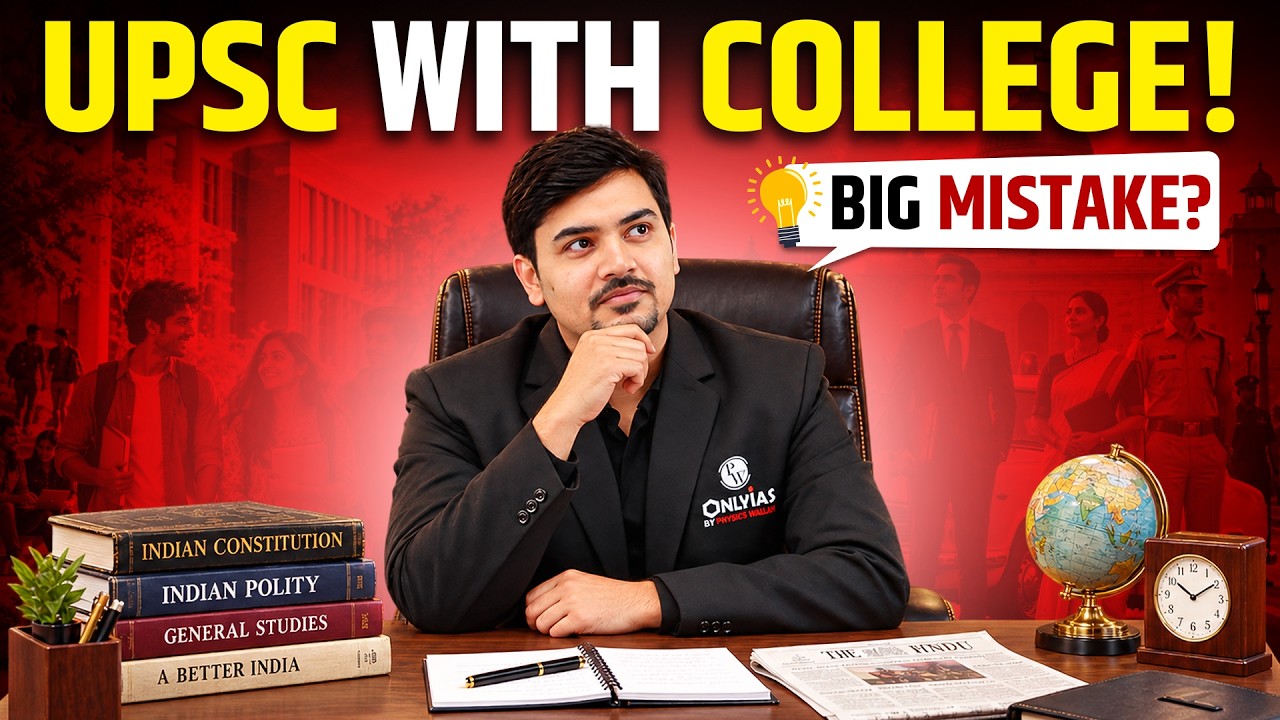 UPSC Preparation for College Students: Strategy, Time Management & Mistakes