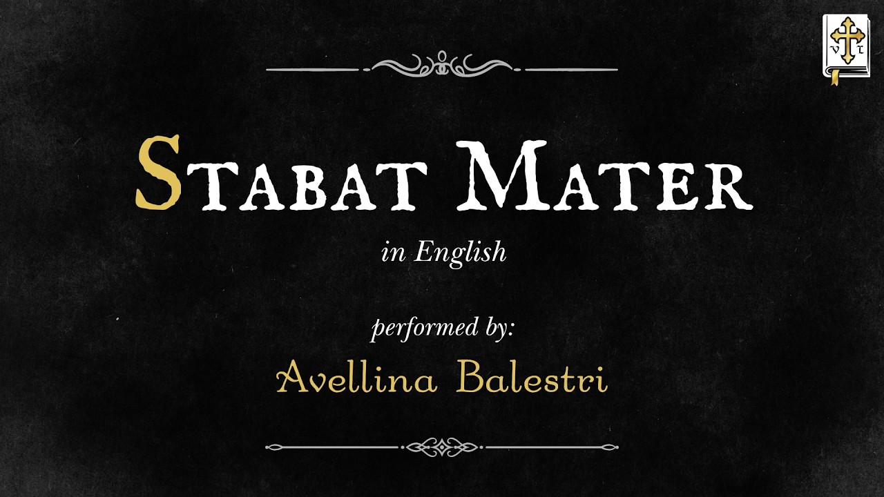 Stabat Mater | English Version | Performed by Avellina Balestri