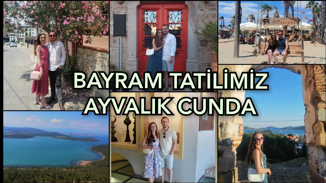 Eşimle İlk Bayramımız 🍬 | Ayvalık Cunda Tatili 🌻🌅
