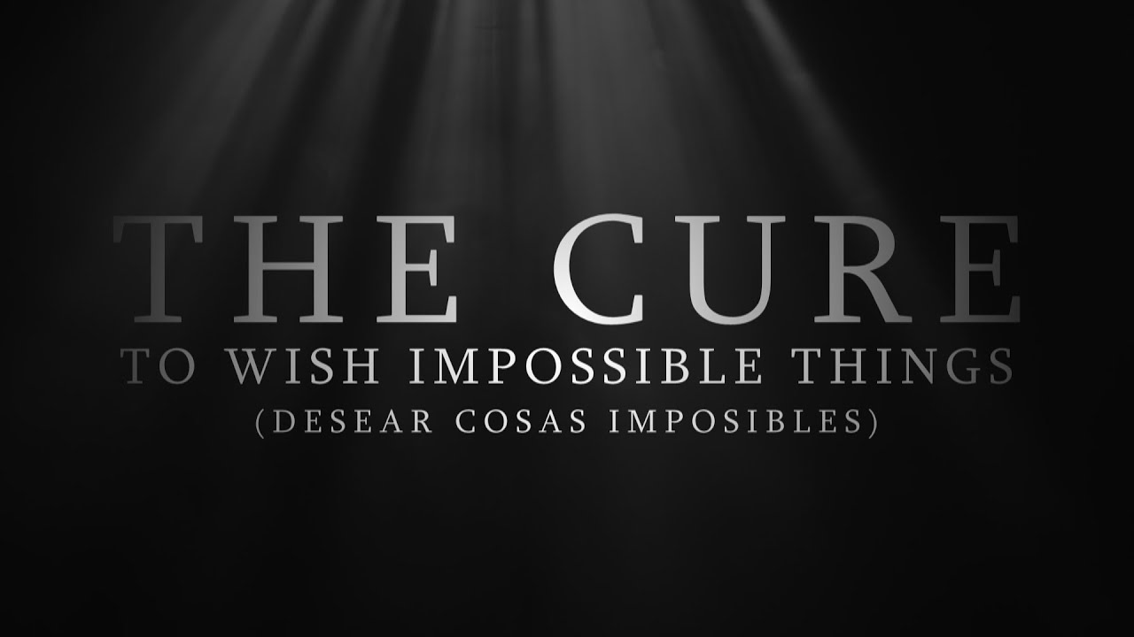 The Cure - To Wish Impossible Things - Letra en Español