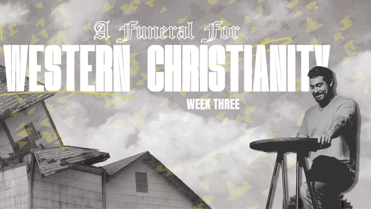 A Funeral for Western Christianity: Week Three | October 1, 2023