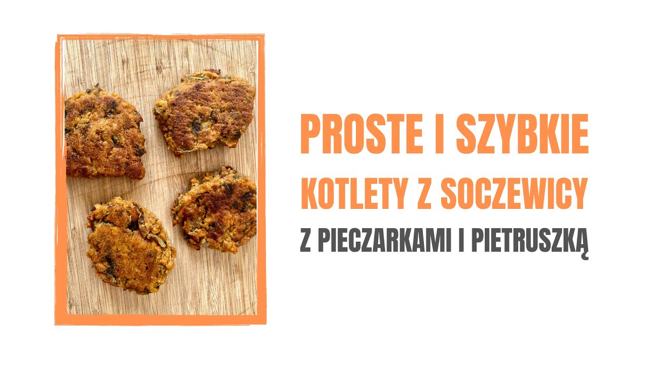 Proste i szybkie kotlety z soczewicy. Idealny wege obiad dla całej rodziny. BLW