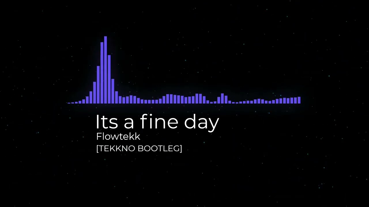 ITS A FINE DAY - MISS JANE [TEKKNO BOOTLEG]