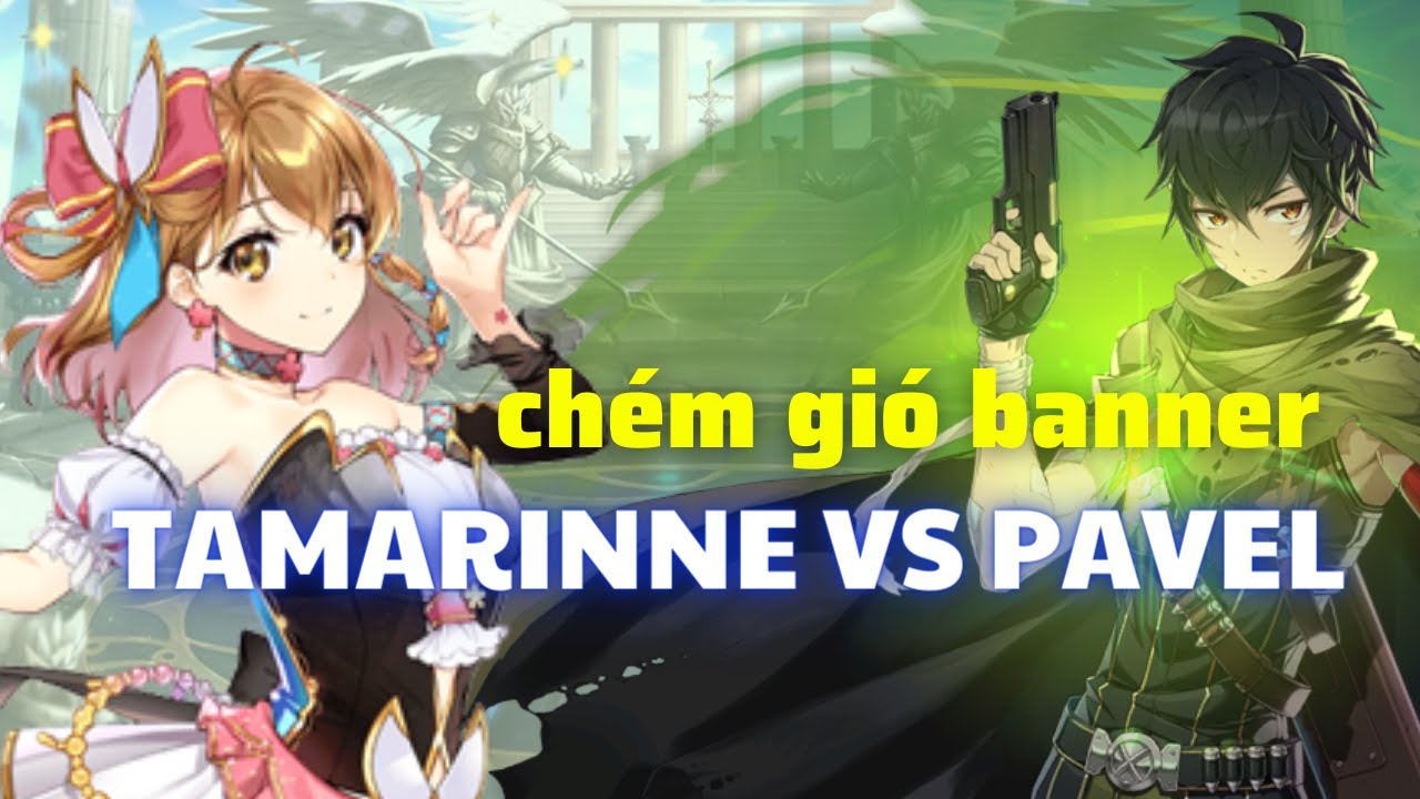 Chém gió banner Tamarinne vs Pavel - Epic Seven