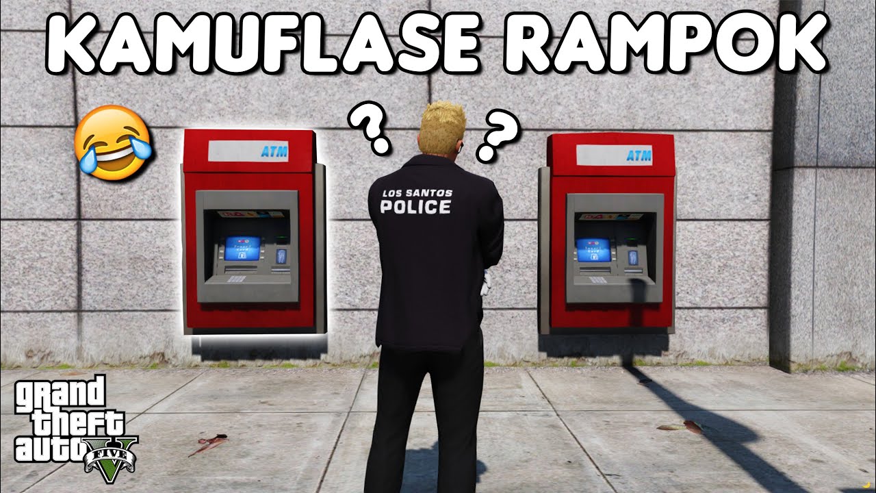 KAMUFLASE SEMUA BANK - GTA 5 ROLEPLAY