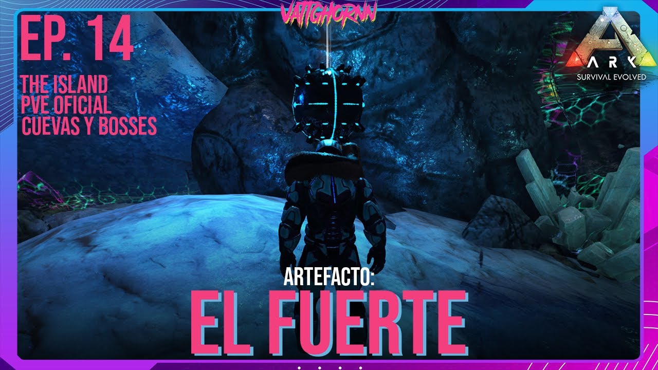 Tutorial: Artefacto del Fuerte | Cuevas y Bosses | Ep. 14 | Ark PVE Oficial | #Vattghornn