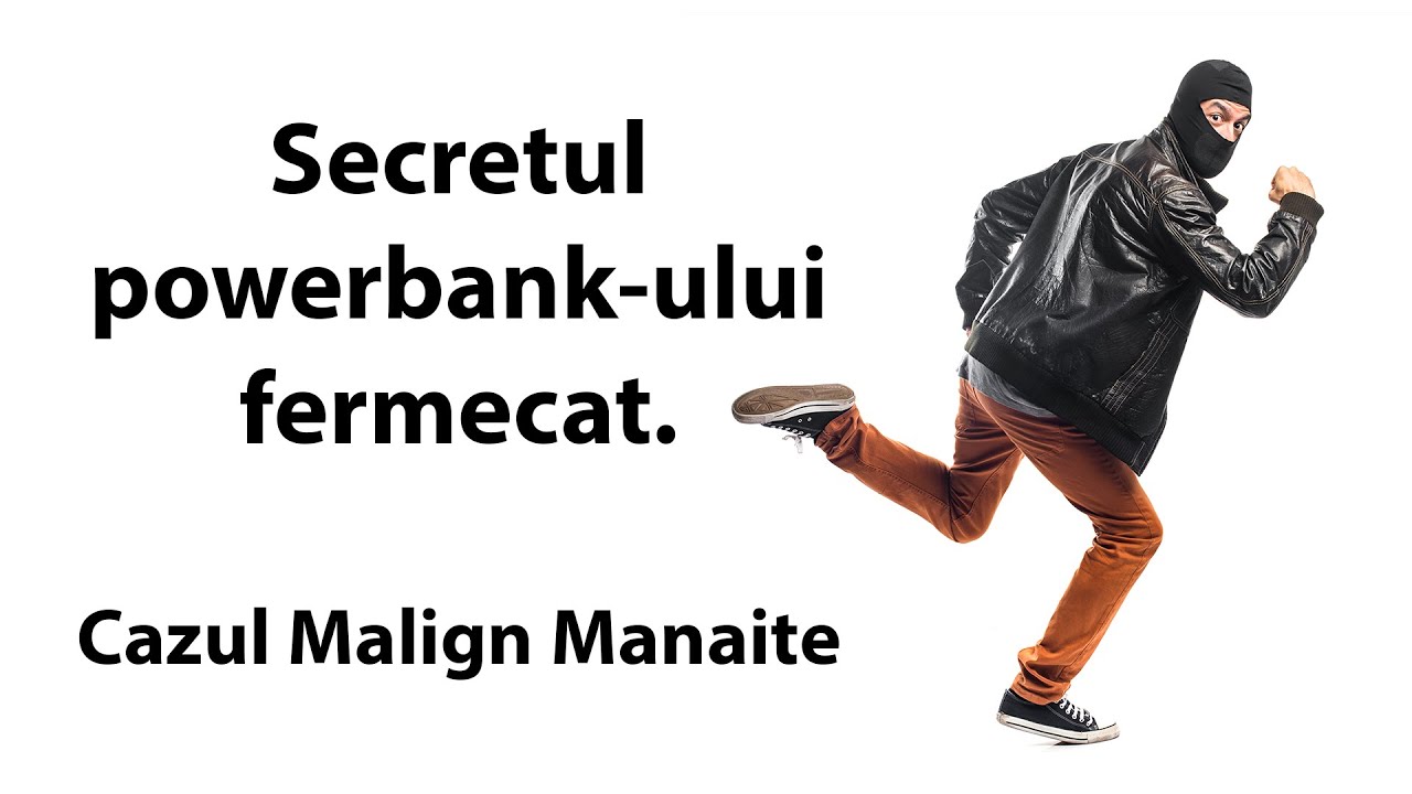 Secretul powerbank-ului fermecat. Cazul Malign Manaite