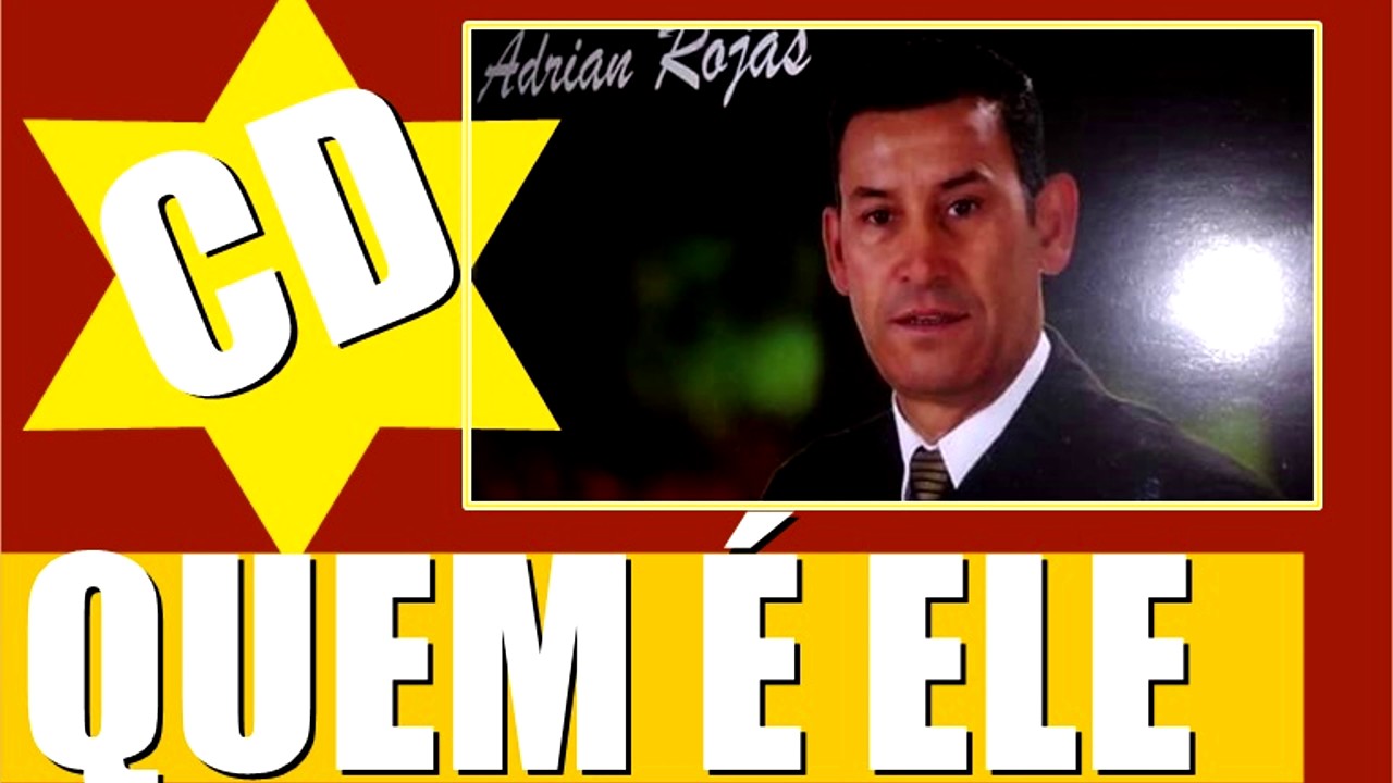 Adrian Rojas - Quem é Ele ( CD Completo )