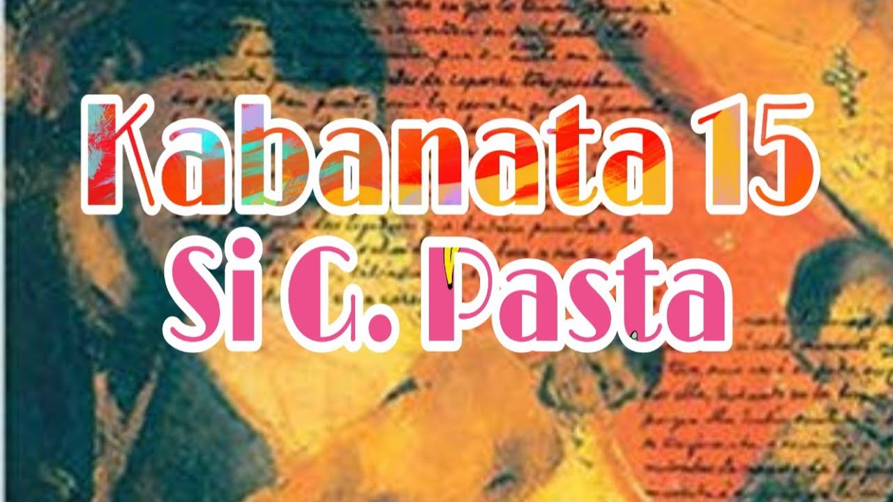 EL FILIBUSTERISMO Kabanata 15: Si G. Pasta