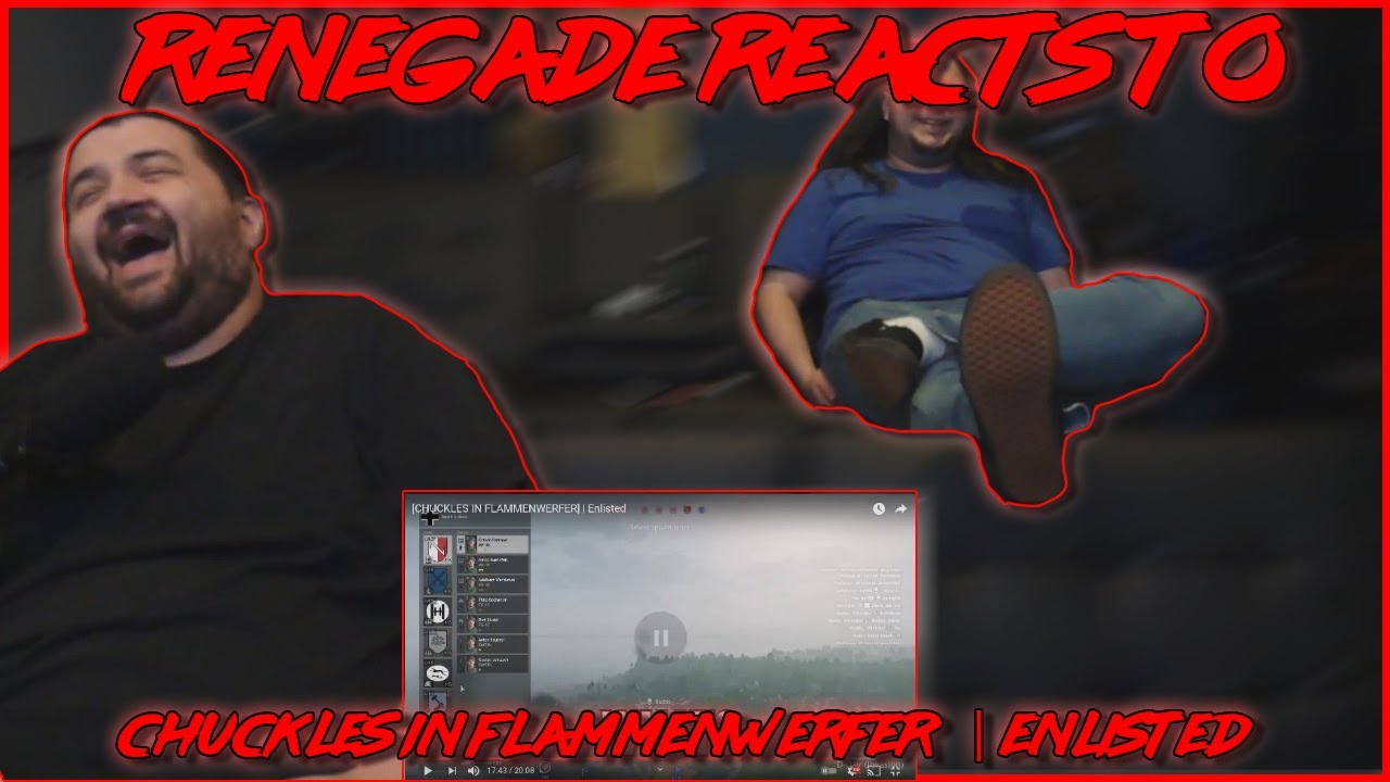 Renegades React to... @TheRussianBadger - [CHUCKLES IN FLAMMENWERFER] | Enlisted