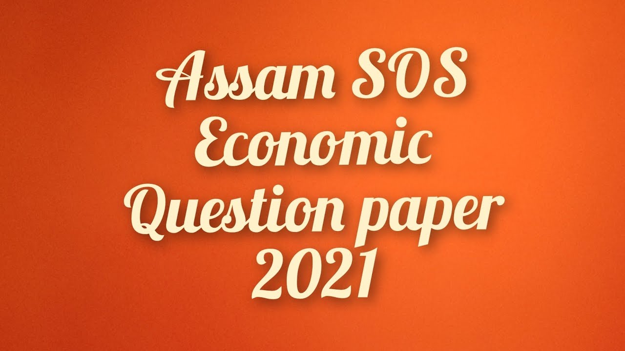 Assam SOS 2021 Economics Question paper, Assam SOS economics Question paper