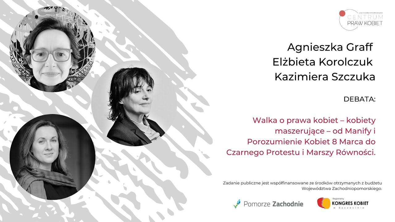 Walka o prawa kobiet – kobiety maszerujące. Agnieszka Graff, Elżbieta Korolczuk, Kazimiera Szczuka