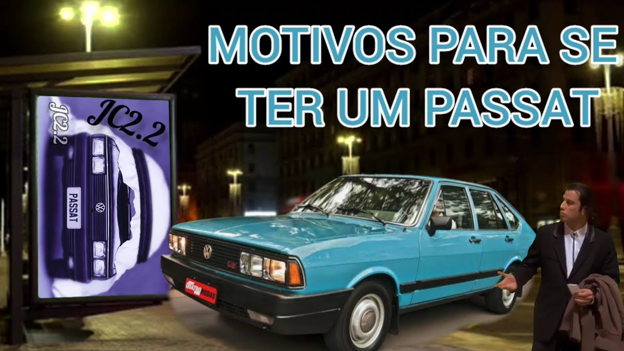 MOTIVOS PARA SE TER UM PASSAT