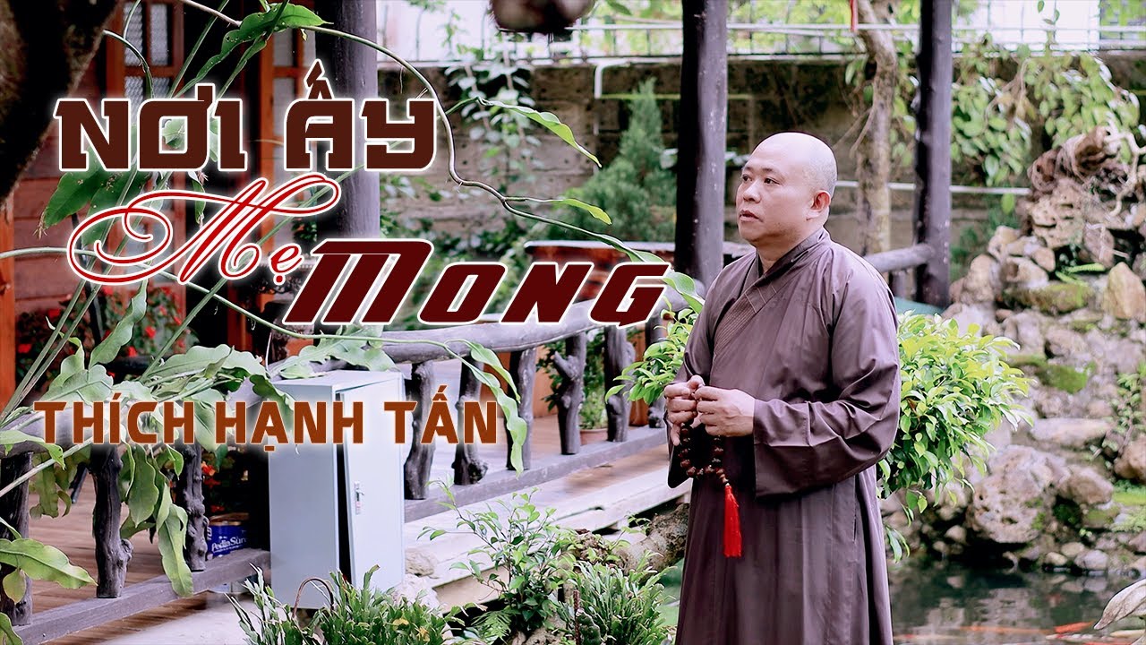 NƠI ẤY MẸ MONG || THÍCH HẠNH TẤN || SÁNG TÁC : RANDY