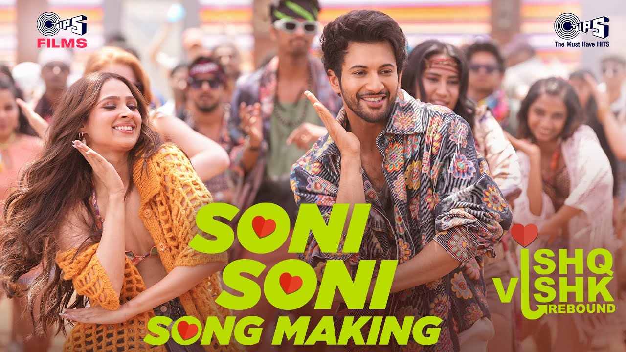 Soni Soni Song - Behind The Scenes | Ishq Vishk Rebound | Rohit Saraf, Pashmina Roshan