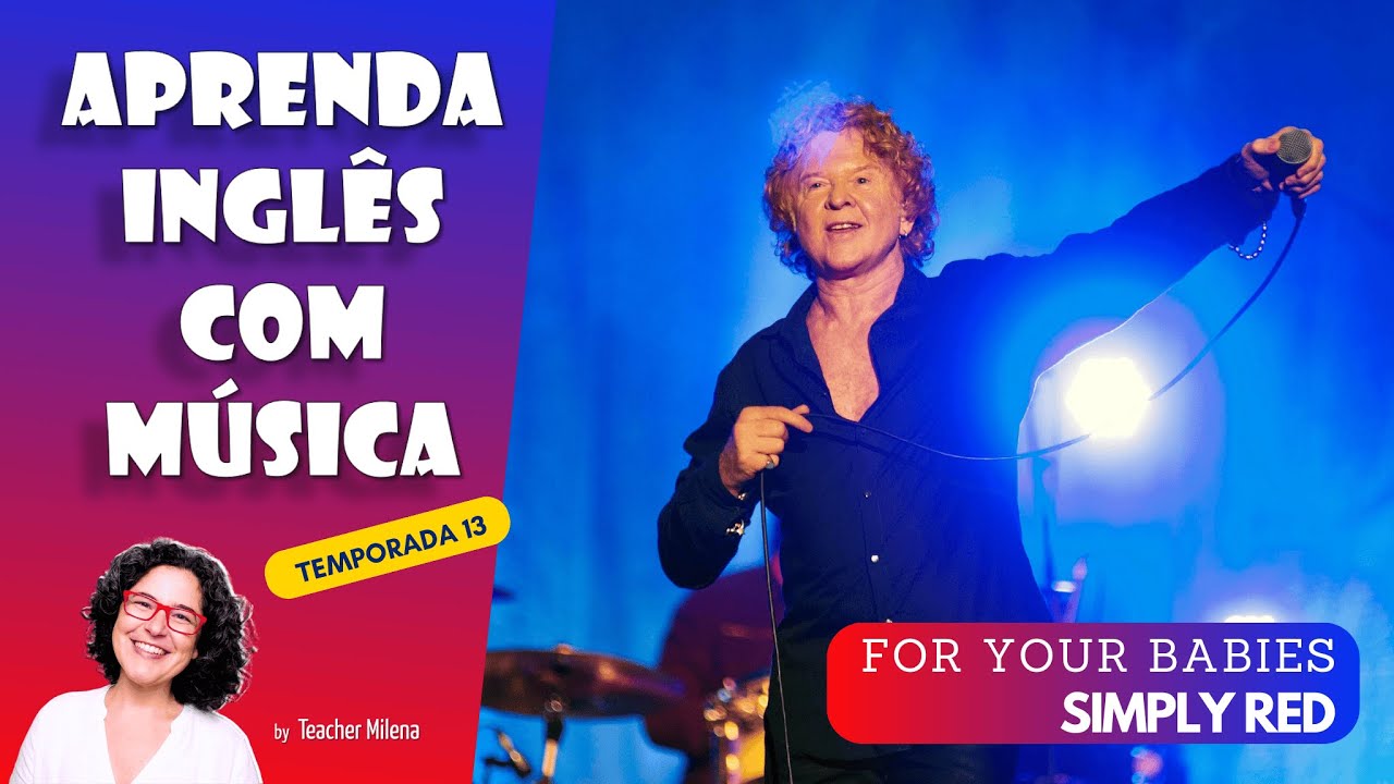 Aprenda Inglês com Música #272 - For Your Babies - Simply Red  (Aula completa inédita)