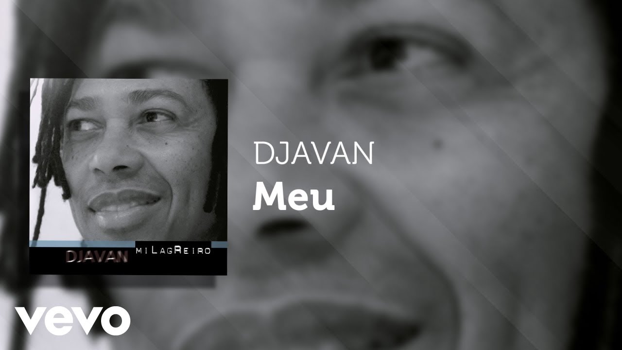 Djavan - Meu (&Aacute;udio Oficial)