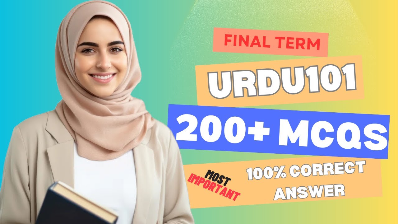 URDU101_Solved_MCQ Final Term. 200+ MCQs with correct answers for URDU Preparation URDU 101