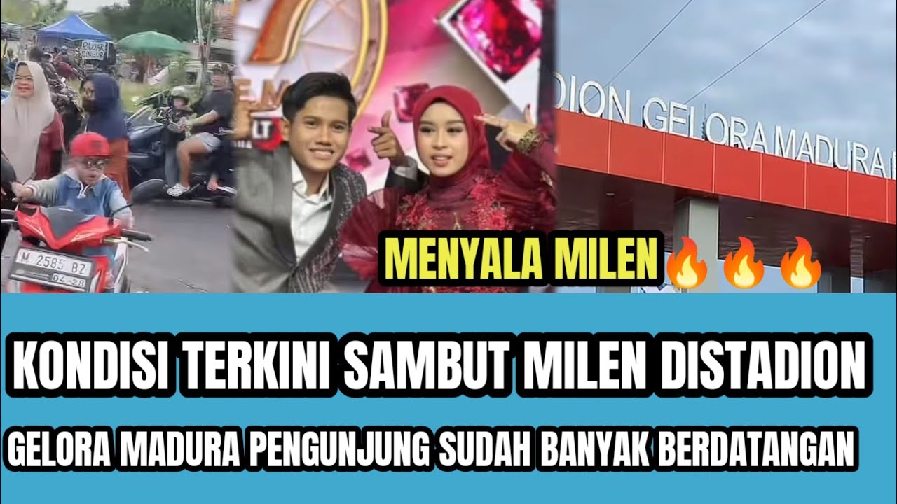 LIVE KONDISI TERKINI DI STADION GELORA MADURA SAMBUT KEDATANGAN MILEN