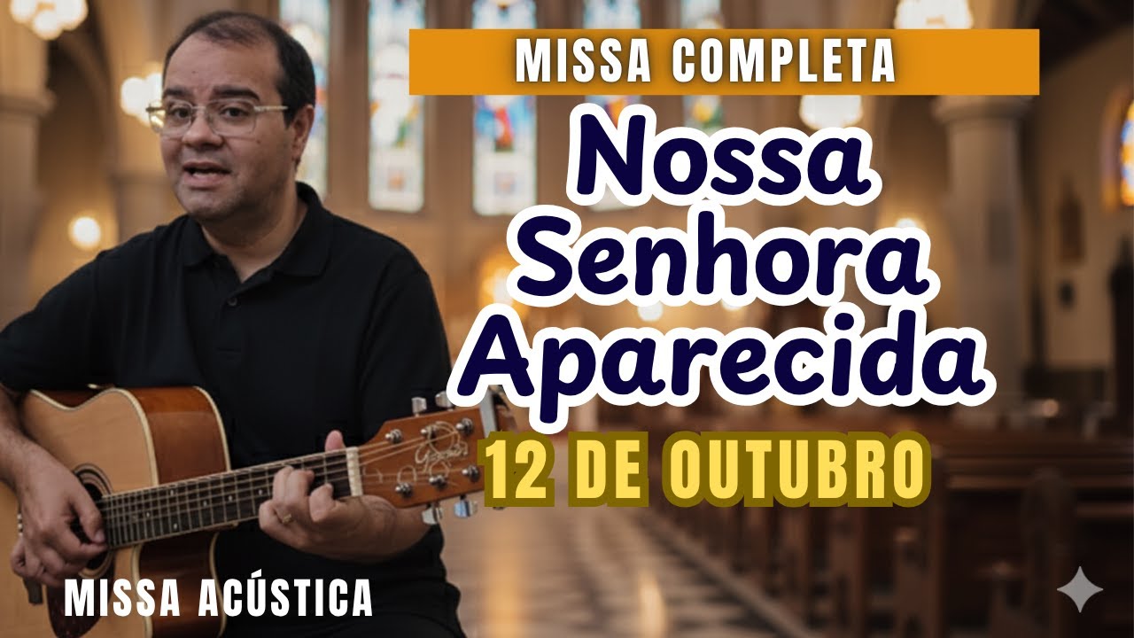 Missa Completa Nossa Senhora Aparecida