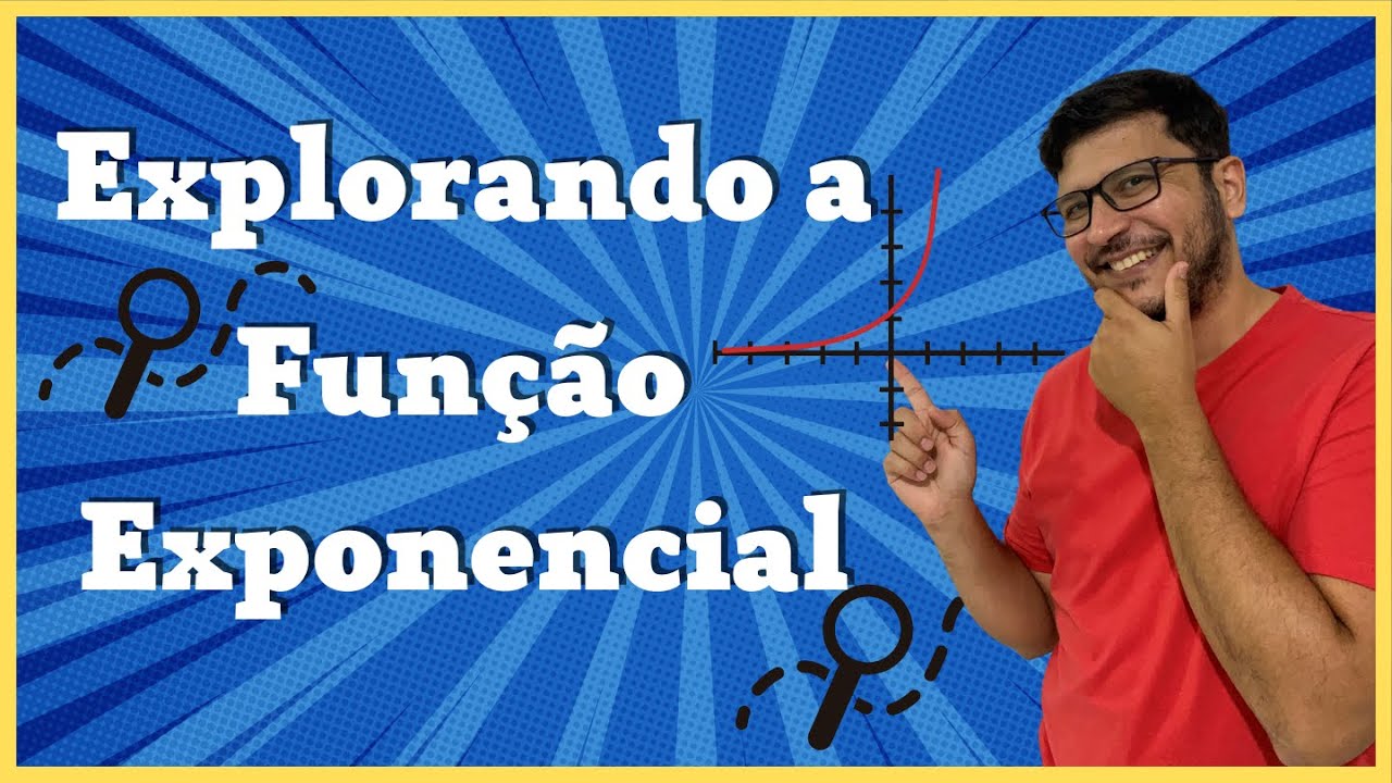 Explore e Descomplique a Função Exponencial
