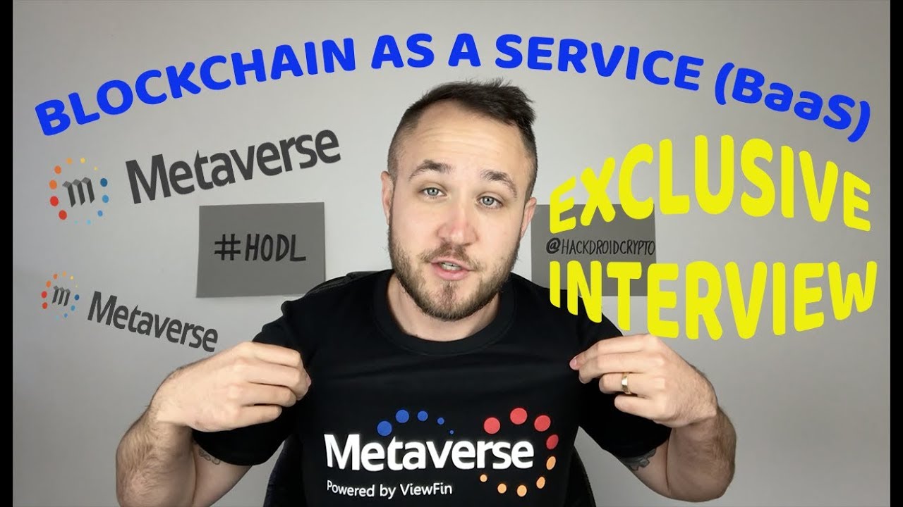 INTERVIEW WITH METAVERSE - BLOCKCHAIN AS A SERVICE (BaaS)😮