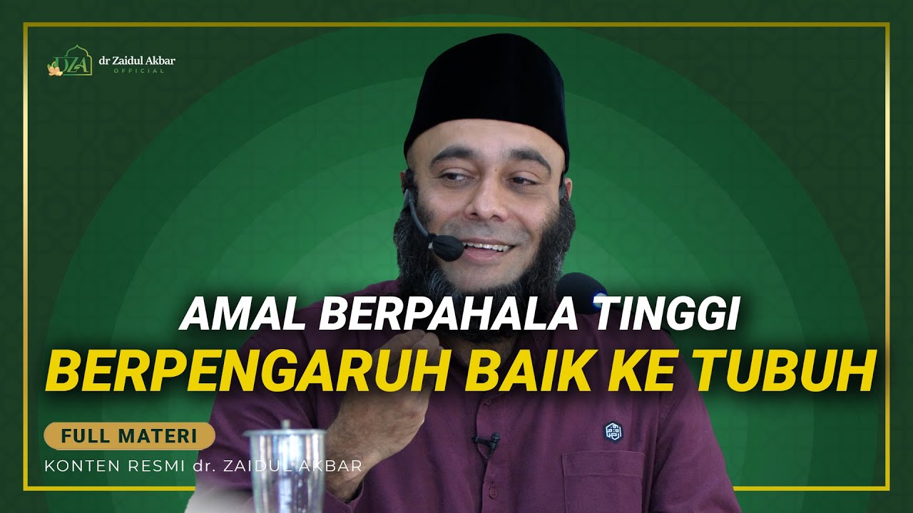 [KAJIAN MALAM AHAD] Amal Berpahala Tinggi Berpengaruh Baik Ke Tubuh - dr. Zaidul Akbar Official