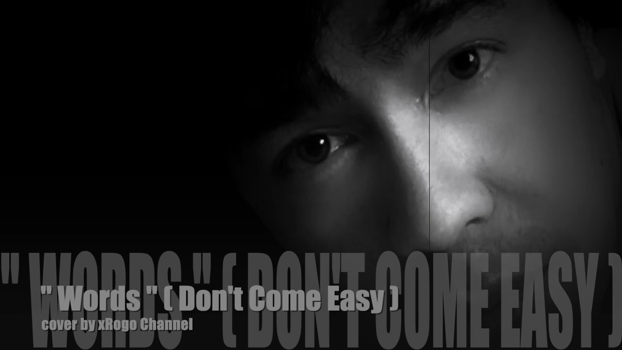Words (Don't Come Easy ) cover by xRogo Channel