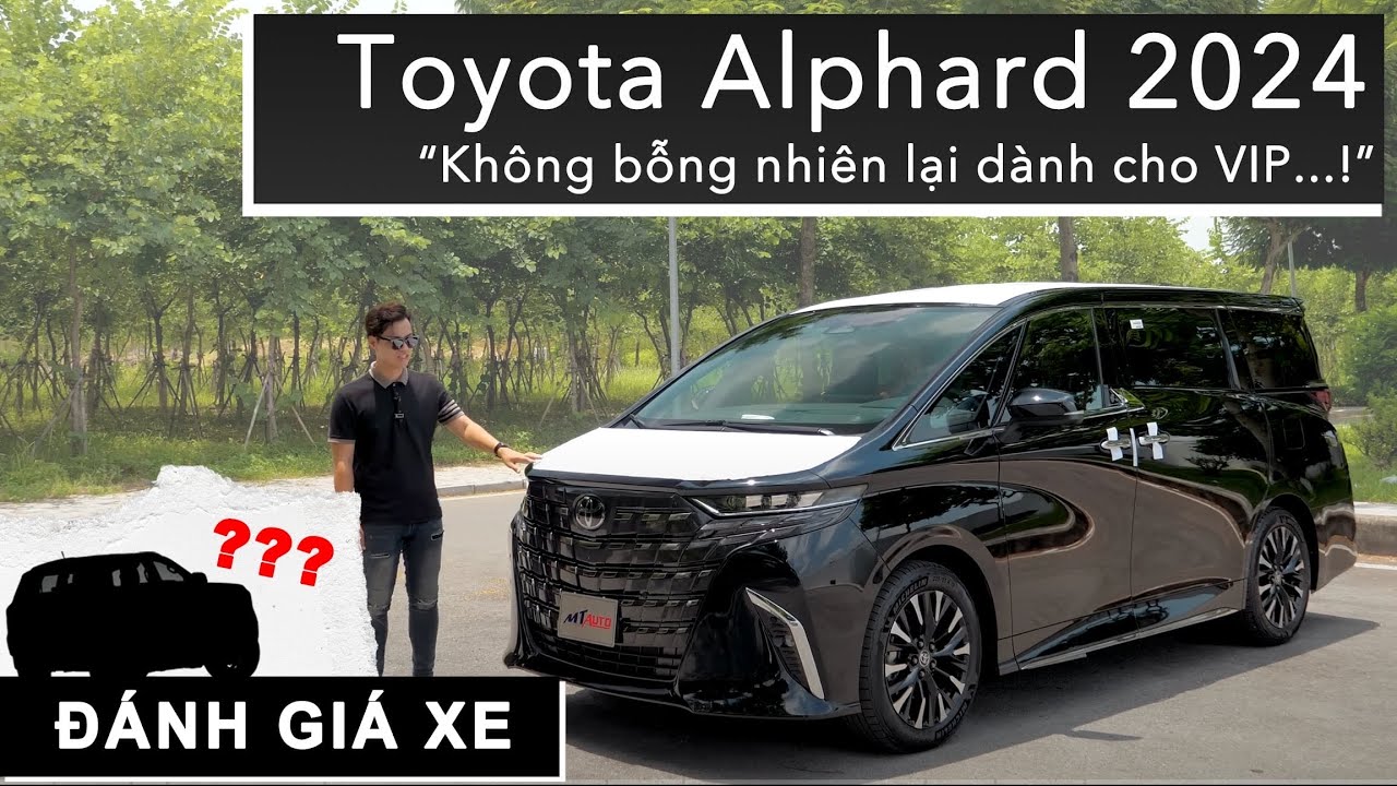 Trải nghiệm Toyota Alphard 2024: Kh&ocirc;ng bỗng nhi&ecirc;n lại d&agrave;nh cho VIP... |XEHAY.VN|
