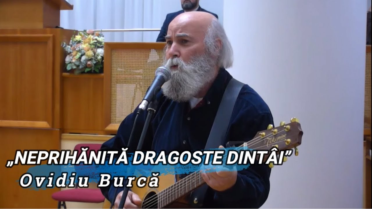 „NEPRIHĂNITĂ DRAGOSTE DINTÂI” - OVIDIU BURCĂ