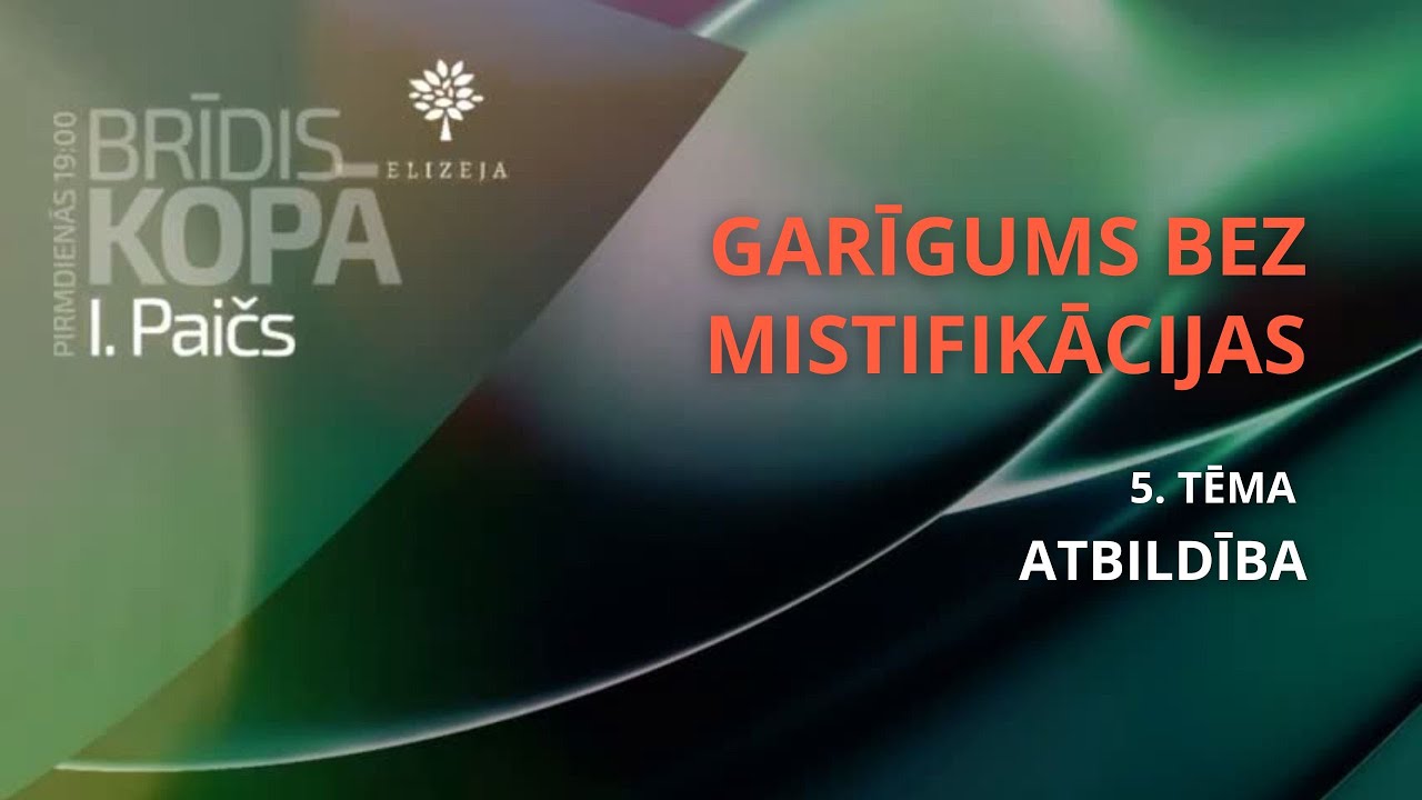 GARĪGUMS BEZ MISTIFIKĀCIJAS – V. Atbildība