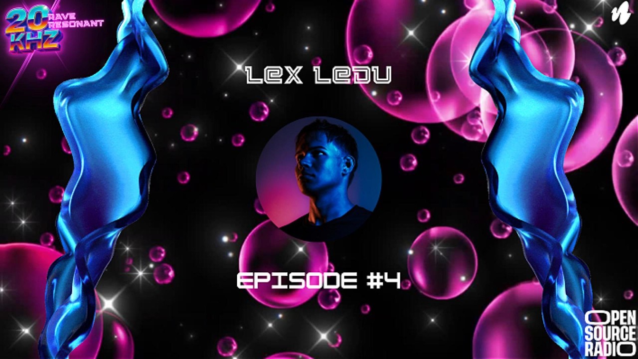 20kHz - Rave Resonant x OSR #4 - Lex Ledu