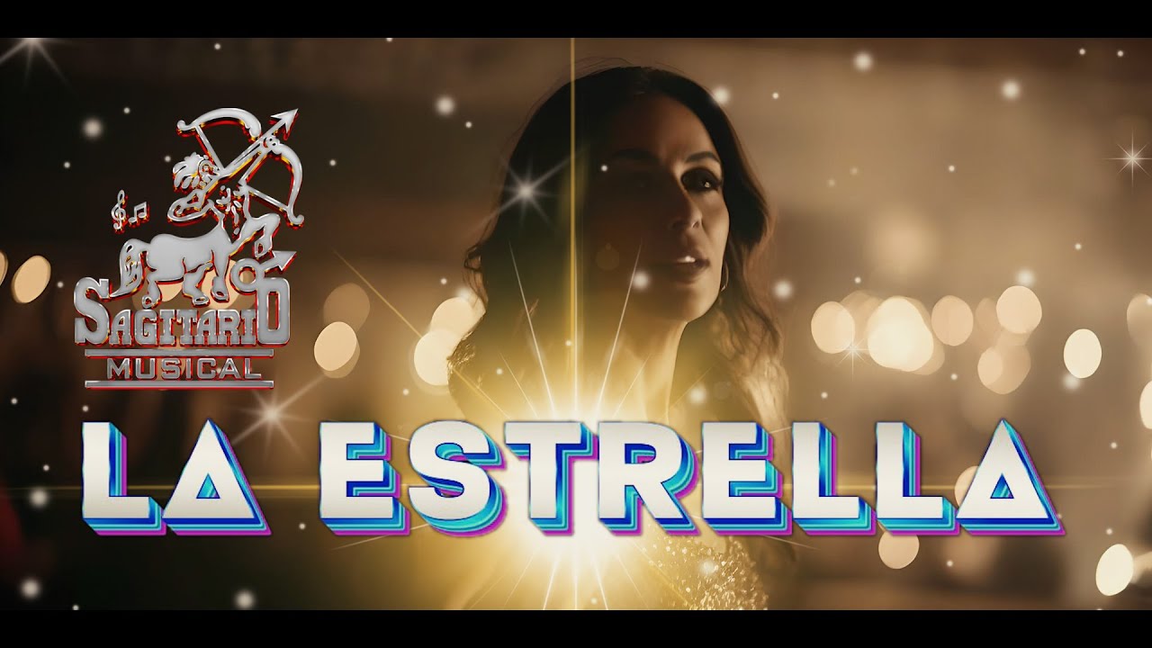 SAGITARIO MUSICAL - LA ESTRELLA (Video Oficial)