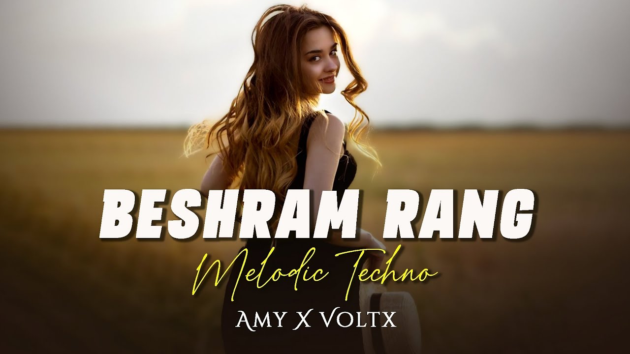 BESHARAM RANG - AMY X VØLTX | MELODIC TECHNO | PATHAAN | SHILPA RAO | SHARUKH KHAN | DEEPIKA