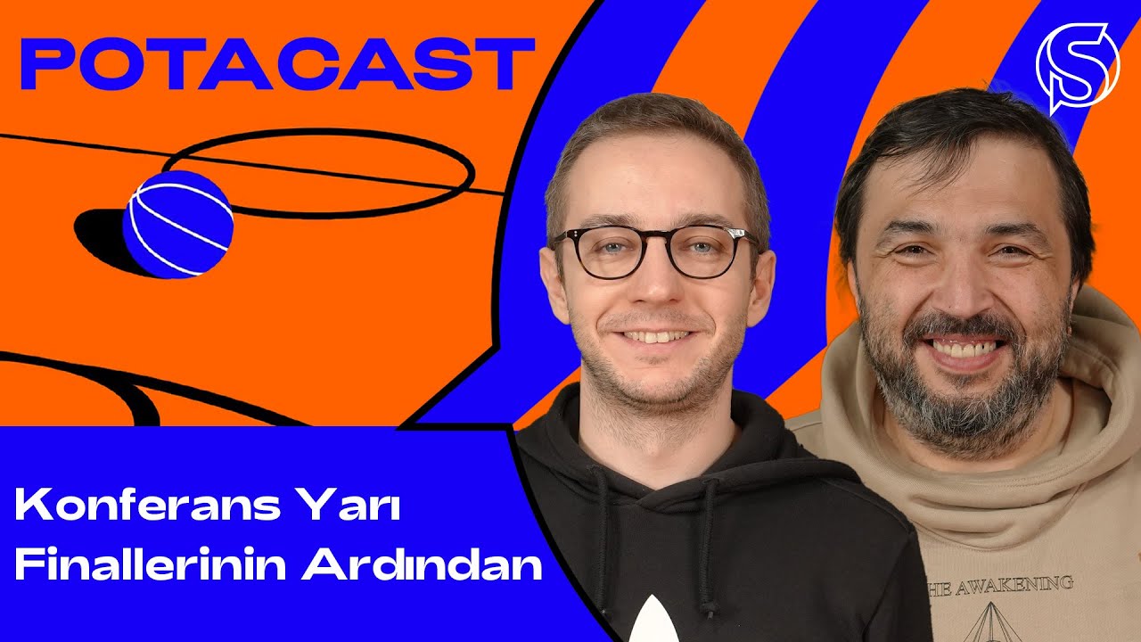 Konferans Yarı Finallerinin Ardından | Kaan Kural & Orkun &Ccedil;olakoğlu | Potacast