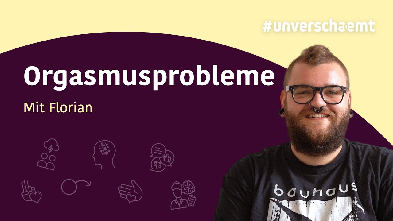 #unverschaemt &ndash; Orgasmusprobleme