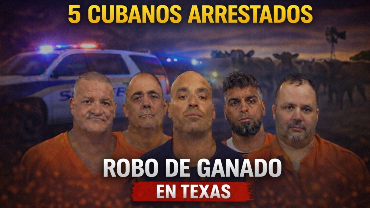 🚨 Urgente: Arrestan a 5 Cubanos en Texas por Robar Ganado