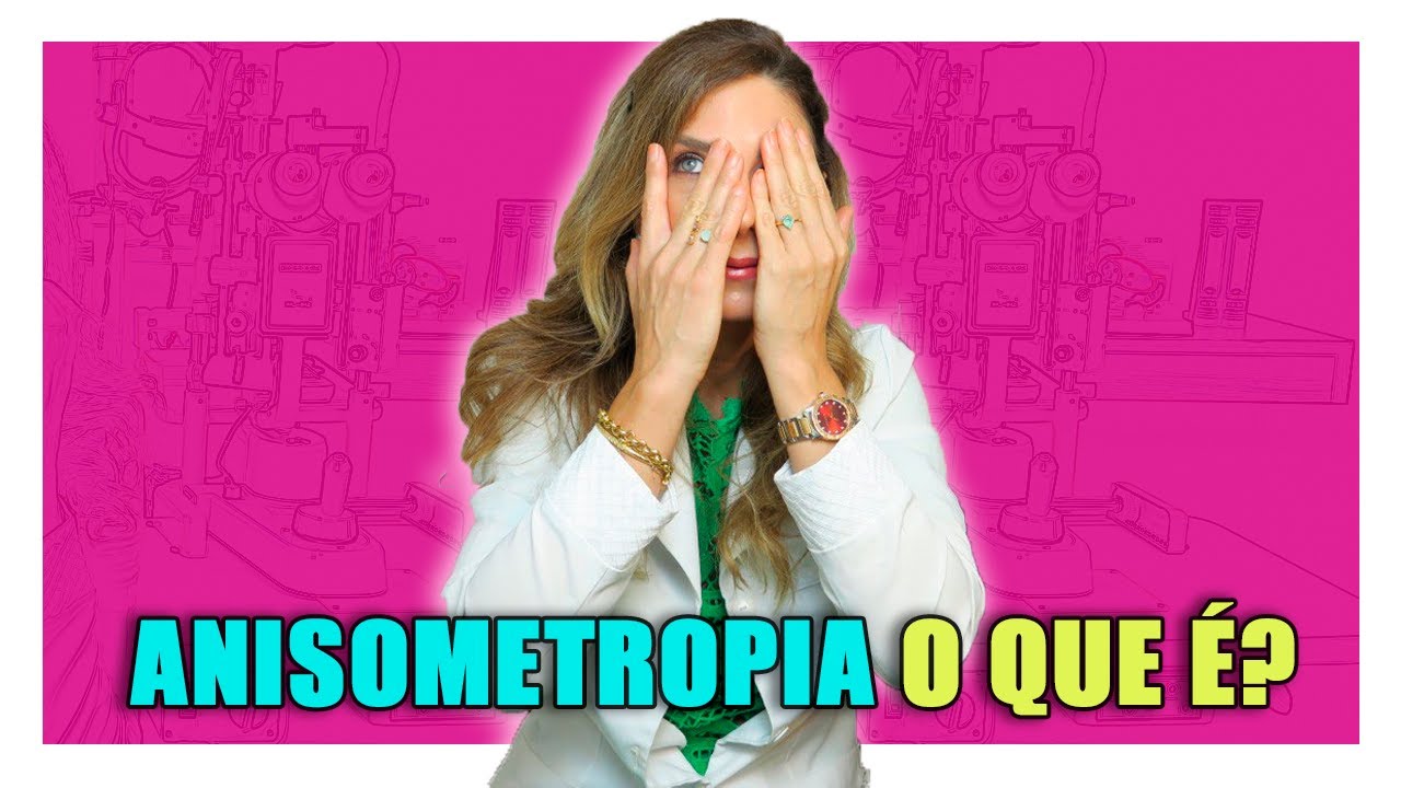 Anisometropia - O Que é Anisometropia