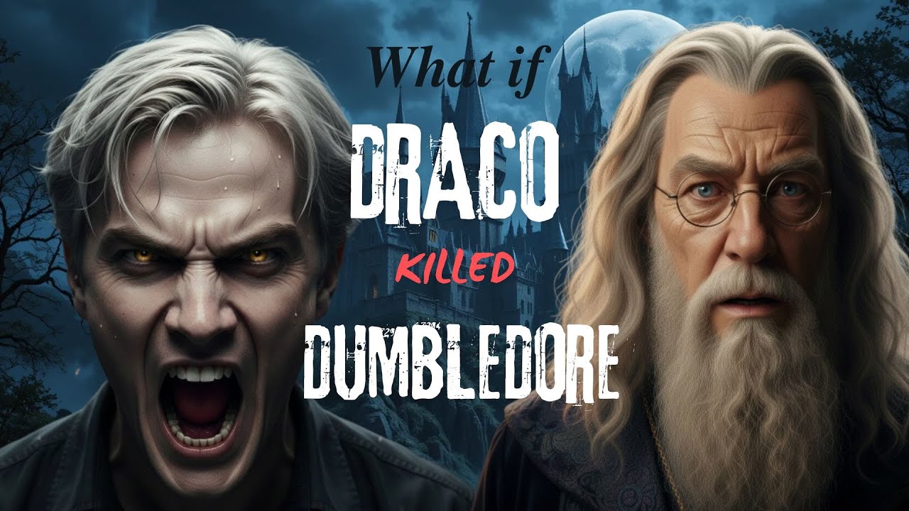 THEORY:What If Draco Finaly Killed Dumbledore?