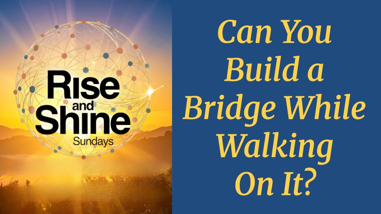Can You Build a Bridge While Walking On It? | Rise and Shine Sundays