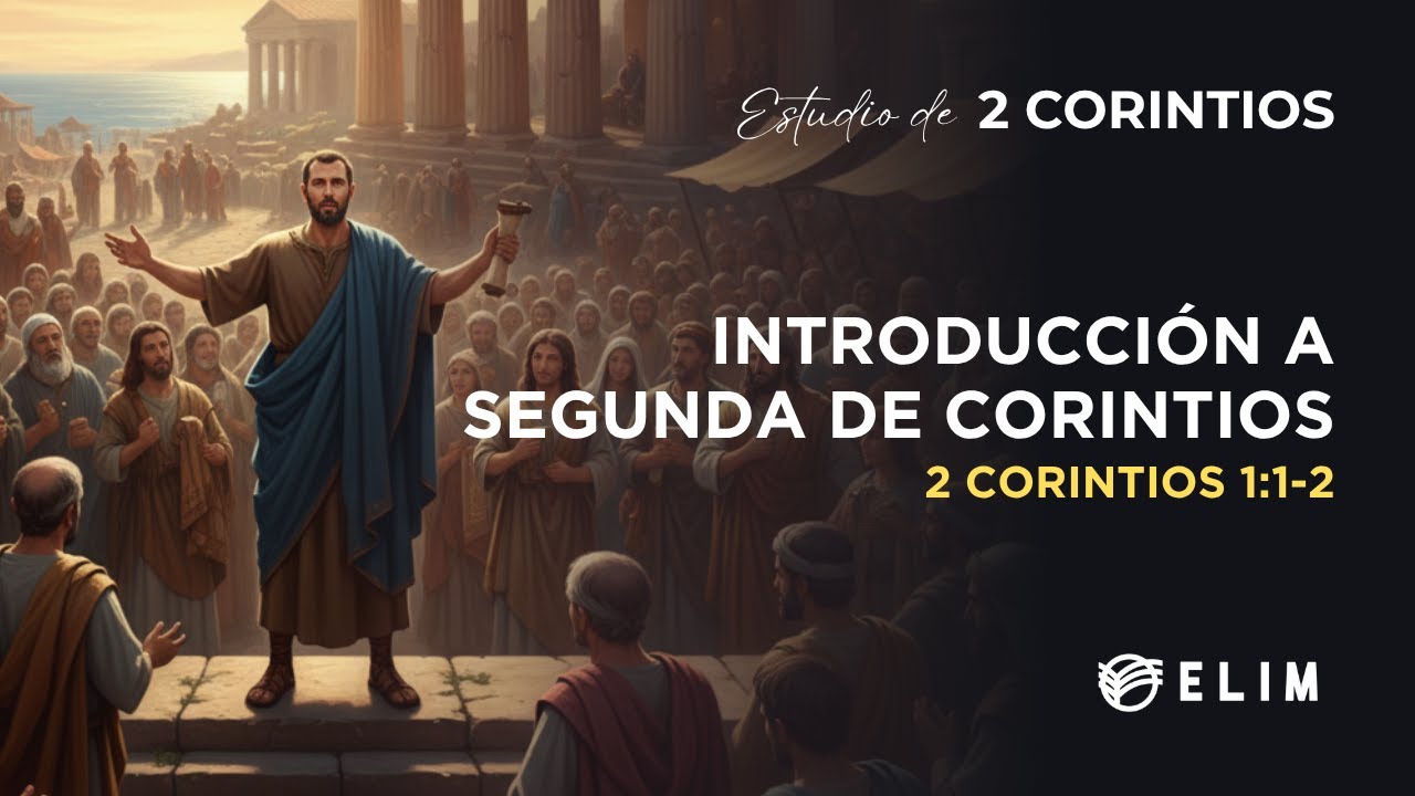 Introducción a Segunda de Corintios | 2 Corintios 1:1-2 | Estudio Bíblico
