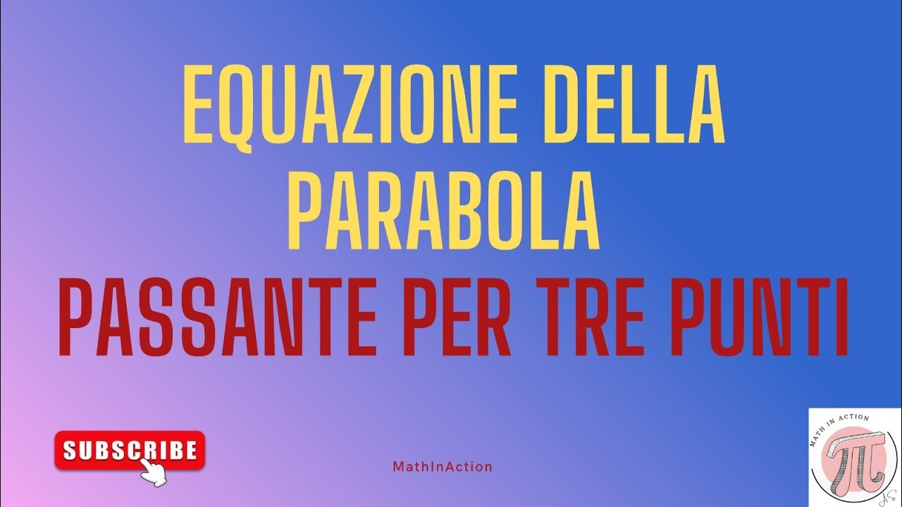 Equazione della parabola passante per tre punti.