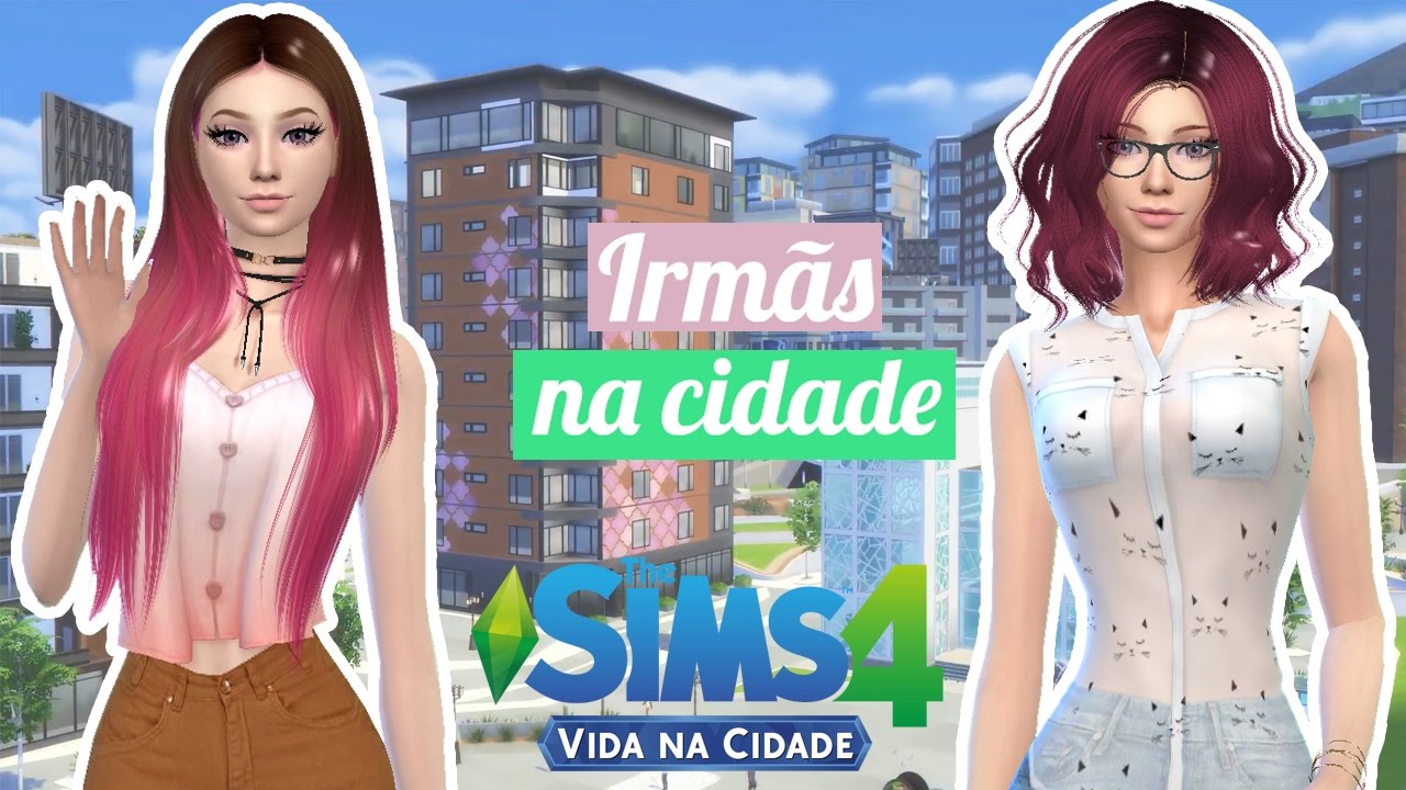 The Sims 4 Vida na Cidade - Gameplay | Irm&atilde;s na Cidade Trailer